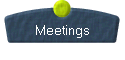 Meetings